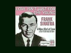 Frank Sinatra - Love Isn't Just For The Young 1963