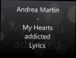 Andrea Martin   My Hearts addicted Lyrics