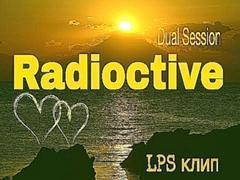 Radioactive - Dual Sessions