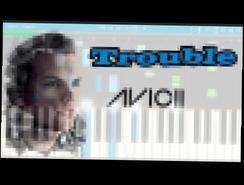 Avicii - Trouble [Piano Tutorial] Synthesia